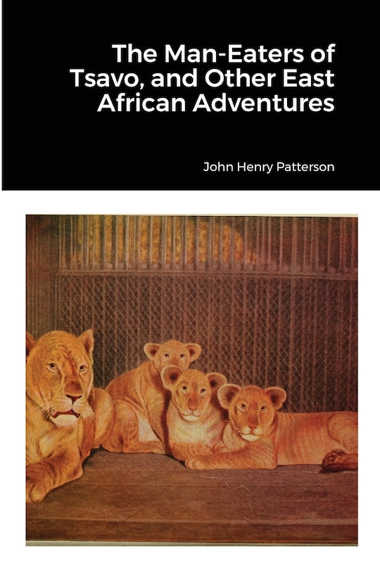 Front cover_The Man-Eaters of Tsavo, and Other East African Adventures