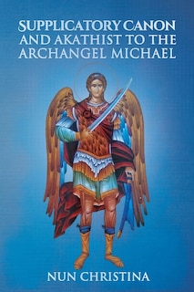 Couverture_Supplicatory Canon and Akathist to the Archangel Michael