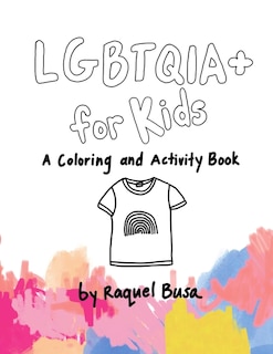 LGBTQIA+ For Kids: A Coloring and Activity Book