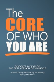 Front cover_The Core of Who You Are