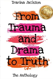 Front cover_Trarina Jackson - From Trauma and Drama to Truth