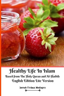 Front cover_Healthy Life In Islam Based from The Holy Quran and Al-Hadith English Edition Lite Version