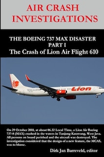 Couverture_AIR CRASH INVESTIGATIONS - THE BOEING 737 MAX DISASTER - PART 1- The Crash of Lion Air Flight 610