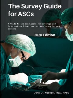 Couverture_The Survey Guide For Ascs - A Guide To The Cms Conditions For Coverage & Interpretive Guidelines For Ambulatory Surgery Centers - 2020 Edition
