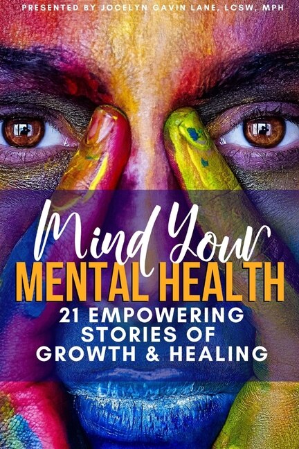 Couverture_Mind Your Mental Health 21 Empowering Stories of Growth and Healing