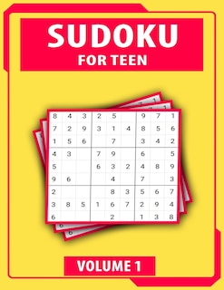 Sudoku For Teen Volume 1: Easy To Hard Sudoku Challenging And Fun Puzzle