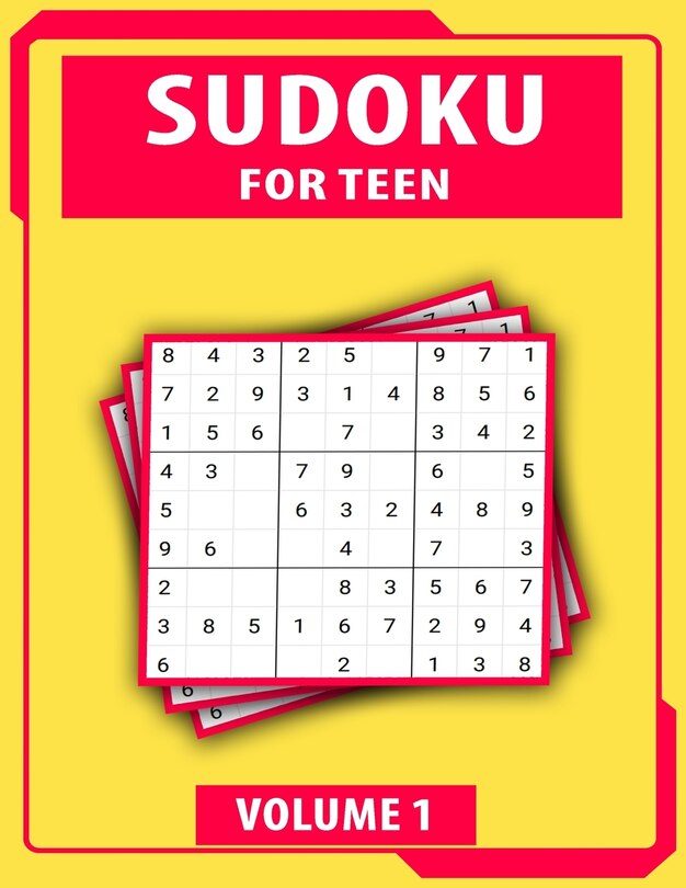 Sudoku For Teen Volume 1: Easy To Hard Sudoku Challenging And Fun Puzzle