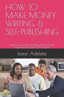 Front cover_How to Make Money Writing, & Self-Publishing