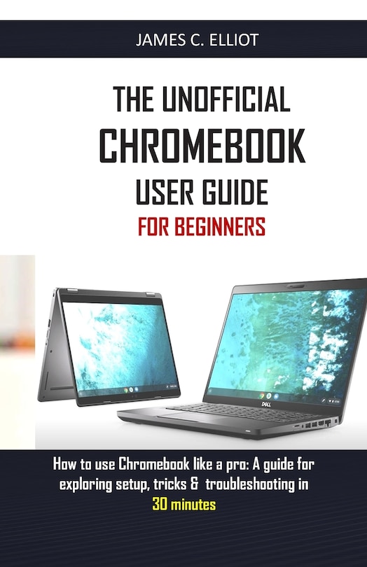 Front cover_The Unofficial Chromebook User Guide for Beginners