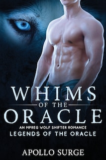 Whims of the Oracle: M/M Wolf Shifter Mpreg Paranormal Romance