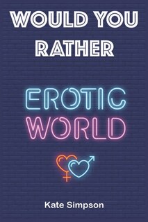Would Your Rather?: The Game of Nasty Things] sexy quiz for adults Would Your Rather? - sexy Version for couples and adults