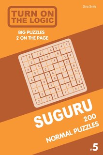 Front cover_Turn On The Logic Suguru 200 Normal Puzzles 9x9 (Volume 5)