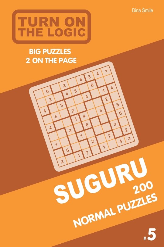 Front cover_Turn On The Logic Suguru 200 Normal Puzzles 9x9 (Volume 5)