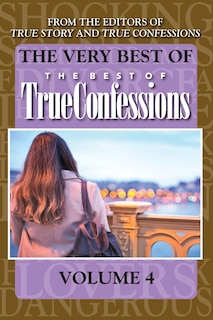 Front cover_The Very Best Of The Best Of True Confessions, Volume 4