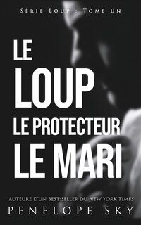 Front cover_Le Loup Le Protecteur Le Mari