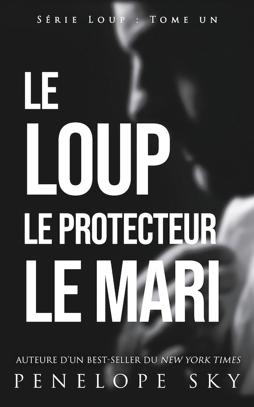 Front cover_Le Loup Le Protecteur Le Mari
