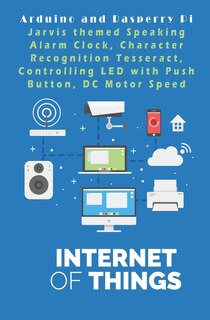 Front cover_Arduino and Rasperry Pi - IOT - The future World