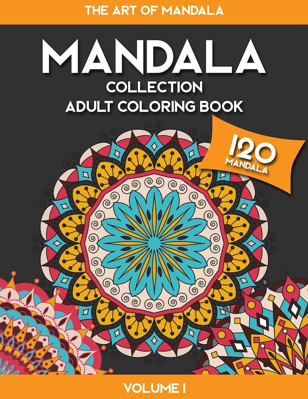 Front cover_MANDALA COLLECTION - The Art of Mandala Adult Coloring Book - Volume 1