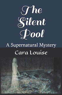 The Silent Pool: A Supernatural Mystery