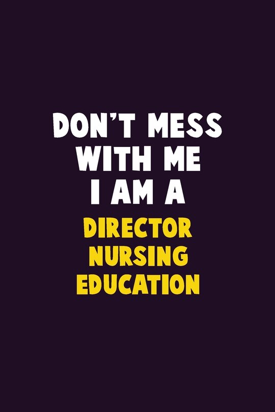 Front cover_Don't Mess With Me, I Am A Director nursing education