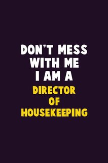 Front cover_Don't Mess With Me, I Am A Director of Housekeeping