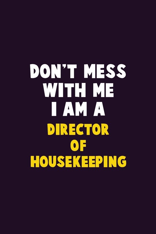 Front cover_Don't Mess With Me, I Am A Director of Housekeeping