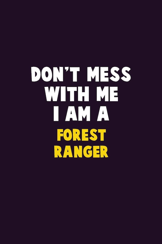 Front cover_Don't Mess With Me, I Am A Forest Ranger