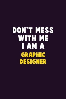 Couverture_Don't Mess With Me, I Am A graphic designer