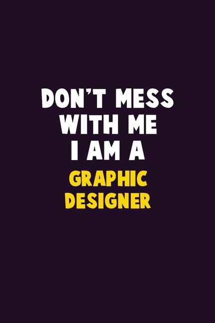 Couverture_Don't Mess With Me, I Am A graphic designer