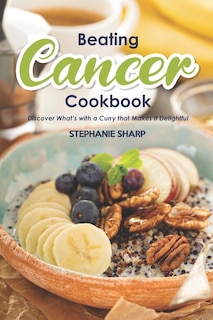 Front cover_Beating Cancer Cookbook