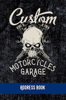 Custom Motorcycles Garage: Address Book / Phone & contact book -All contacts at a glance - 120 pages in alphabetical order / size 6x9 (A5)