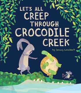 Front cover_Let's All Creep Through Crocodile Creek