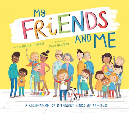 My Friends And Me: A Celebration Of Different Kinds Of Families