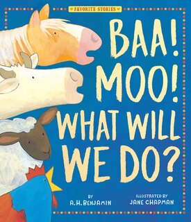 Front cover_Baa! Moo! What Will We Do?