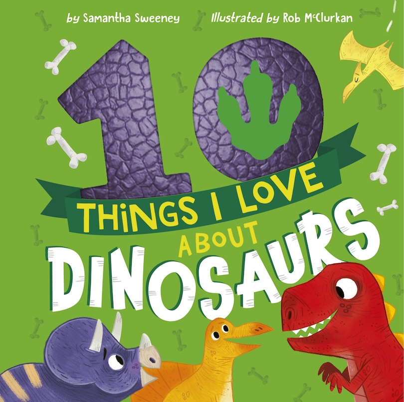 Front cover_10 Things I Love About Dinosaurs