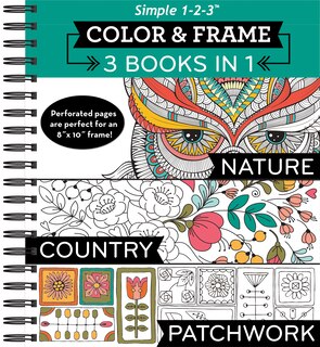 Front cover_Color & Frame - 3 Books in 1 - Nature, Country, Patchwork (Adult Coloring Book)