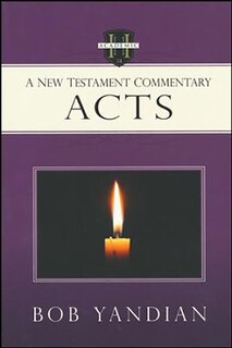 Acts: A New Testament Commentary
