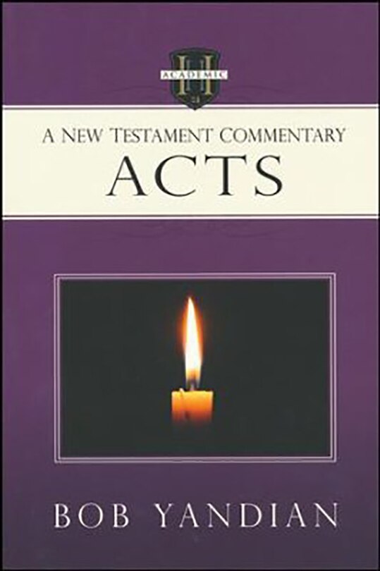 Acts: A New Testament Commentary
