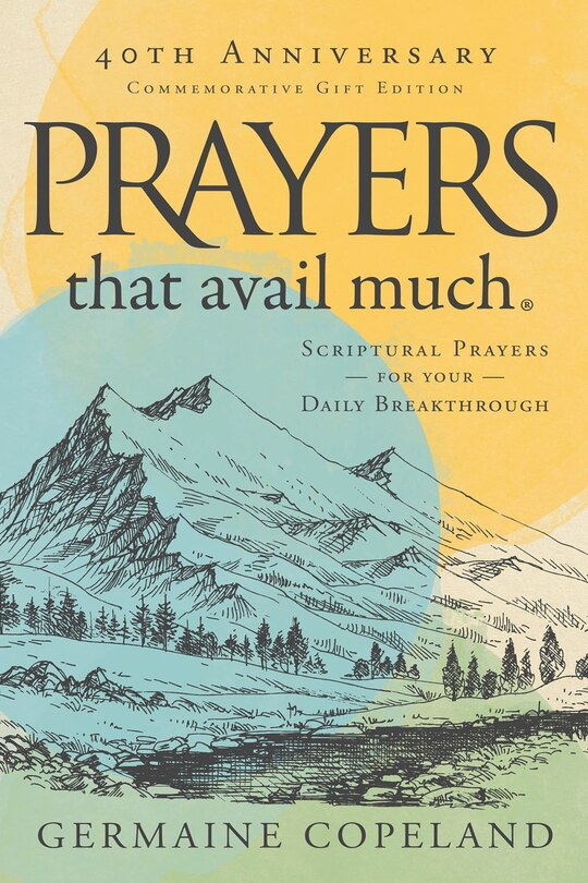 Front cover_Prayers That Avail Much 40th Anniversary Revised and Updated Edition