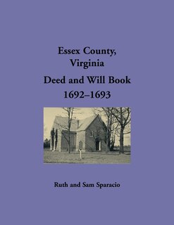 Front cover_Essex County, Virginia Deed and Will Abstracts 1692-1693