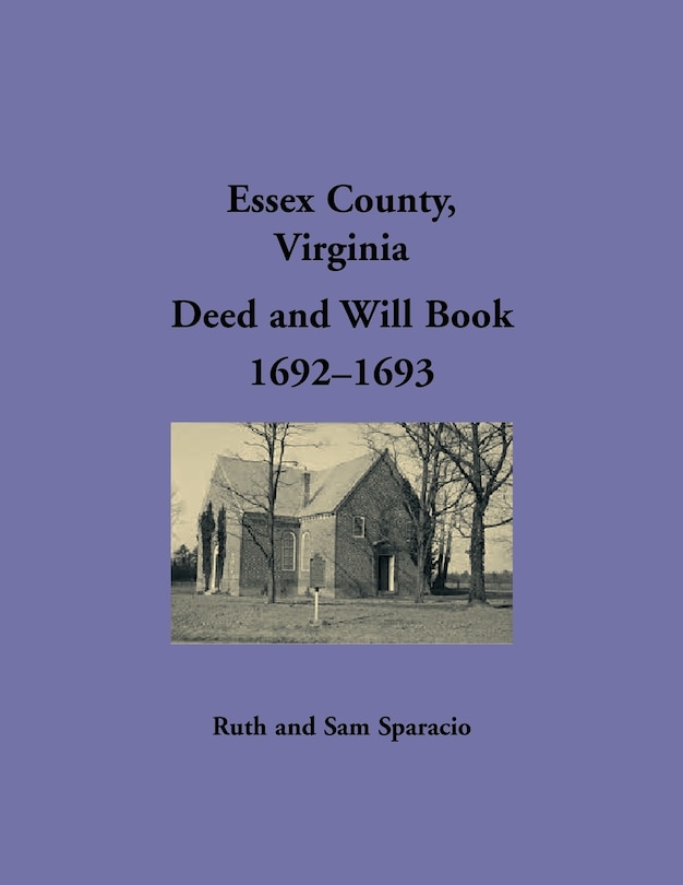 Front cover_Essex County, Virginia Deed and Will Abstracts 1692-1693