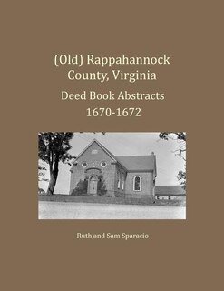 Couverture_(Old) Rappahannock County, Virginia Deed Book Abstracts 1670-1672