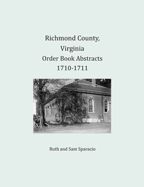 Front cover_Richmond County, Virginia Order Book Abstracts 1710-1711