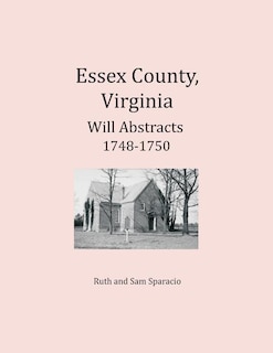 Couverture_Essex County, Virginia Will Abstracts 1748-1750