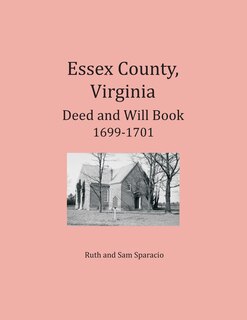 Couverture_Essex County, Virginia Deed and Will Abstracts 1699-1701