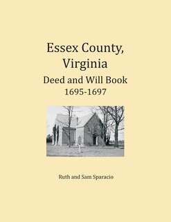 Couverture_Essex County, Virginia Deed and Will Abstracts 1695-1697