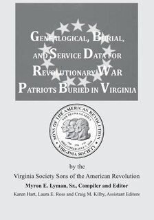 Couverture_Genealogical, Burial, and Service Data for Revolutionary War Patriots Buried in Virginia