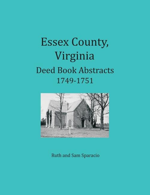Front cover_Essex County, Virginia Deed Book Abstracts, 1749-1751