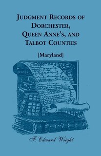 Front cover_Judgment Records of Dorchester, Queen Anne's, and Talbot Counties [Maryland]