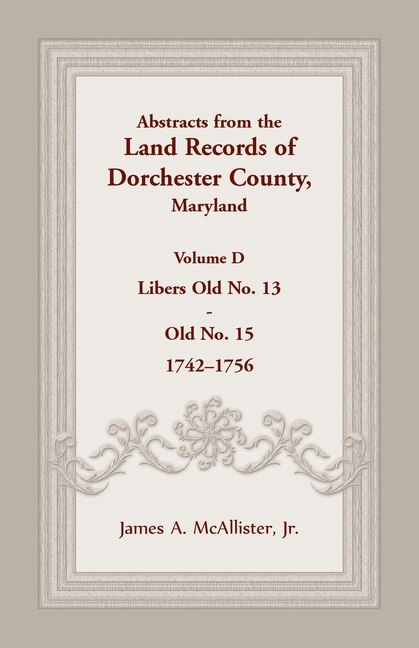Couverture_Abstracts from the Land Records of Dorchester County, Maryland, Volume D